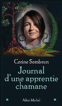 Couverture du livre « Journal d'une apprentie chamane » de Corine Sombrun aux éditions Albin Michel