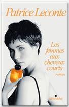 Couverture du livre « Les femmes aux cheveux courts » de Patrice Leconte aux éditions Albin Michel