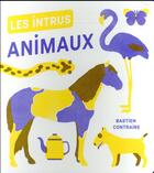 Couverture du livre « Les intrus ; animaux » de Bastien Contraire aux éditions Albin Michel