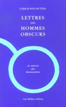 Couverture du livre « Lettres des hommes obscurs » de Ulrich Von Hutten aux éditions Belles Lettres