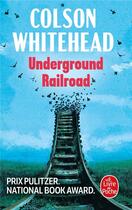 Couverture du livre « Underground railroad » de Colson Whitehead aux éditions Le Livre De Poche