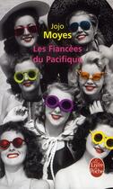 Couverture du livre « Les fiancées du Pacifique » de Jojo Moyes aux éditions Le Livre De Poche