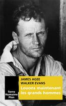 Couverture du livre « Louons maintenant les grands hommes » de Walker Evans et James Agee aux éditions Plon