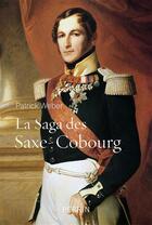 Couverture du livre « La saga des Saxe-Cobourg » de Patrick Weber aux éditions Perrin