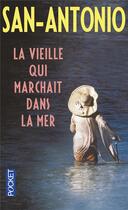 Couverture du livre « San-Antonio : la vieille qui marchait dans la mer » de San-Antonio aux éditions Pocket