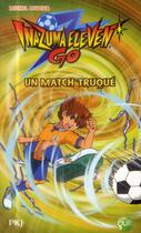 Couverture du livre « Inazuma eleven t.2 ; un match truqué » de Michel Leydier aux éditions Pocket Jeunesse