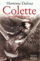 Couverture du livre « Colette - la vagabonde assise » de Hortense Dufour aux éditions Rocher