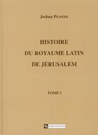 Couverture du livre « Histoire du royaume latin de jerusalem - tome 1 - vol01 » de  aux éditions Cnrs