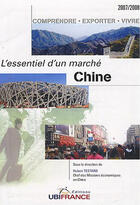 Couverture du livre « Chine - L'Essentiel D'Un Marche (2e Edition) 2007/2008 » de Mission Economique D aux éditions Ubifrance