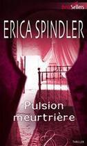 Couverture du livre « Pulsion meurtrière » de Erica Spindler aux éditions Harlequin