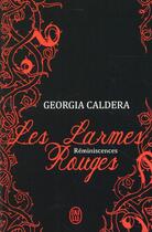 Couverture du livre « Les larmes rouges T.1 ; réminiscences » de Georgia Caldera aux éditions J'ai Lu