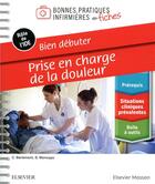 Couverture du livre « Bien débuter - douleur ; bonnes pratiques infirmières en fiches » de Christine Berlemont et Sylvie Moncayo aux éditions Elsevier-masson