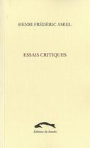 Couverture du livre « Essais critiques » de Henri-Frédéric Amiel aux éditions Editions L'harmattan