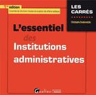 Couverture du livre « L'essentiel des institutions administratives » de Christophe Doubovetzky aux éditions Gualino