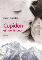Couverture du livre « Cupidon est un farceur » de Rabatel aux éditions Amalthee
