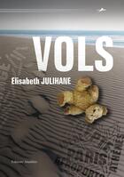 Couverture du livre « Vols » de Elisabeth Julihane aux éditions Amalthee