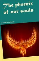 Couverture du livre « The phoenix of our souls » de Laura River aux éditions Books On Demand