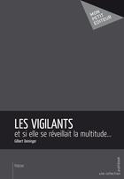 Couverture du livre « Les vigilants » de Gilbert Deininger aux éditions Publibook