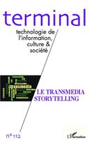 Couverture du livre « Revue terminal t.112 : transmedia storytelling » de Jacques Vetois aux éditions L'harmattan