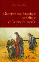 Couverture du livre « L'autorité écclésiastique catholique et la justice sociale » de Kokouvi Paul Zikpi aux éditions L'harmattan