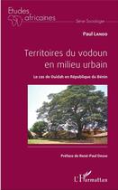 Couverture du livre « Territoires du vodoun en milieu urbain ; le cas de Ouidah en République du Bénin » de Paul Lando aux éditions L'harmattan