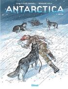 Couverture du livre « Antarctica t.3 » de Jean-Claude Bartoll et Bernard Kolle aux éditions Glenat