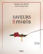 Couverture du livre « Saveurs de miels » de Eric Melis et Gui Gedda aux éditions Melis