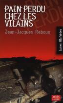 Couverture du livre « Pain perdu chez les vilains » de Jean-Jacques Reboux aux éditions Apres La Lune