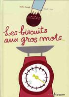 Couverture du livre « Les biscuits aux gros mots » de Nadira Aouadi et Benoit Cesari aux éditions Frimousse