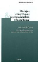 Couverture du livre « Blocages energetiques et desengrammation osteopathique - le concept de l'intrus » de Jean-Philippe Foissy aux éditions Sully