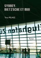 Couverture du livre « Sydney nietzsche et moi » de Pelaez aux éditions Baudelaire