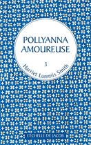 Couverture du livre « Pollyanna t.3 ; Pollyanna amoureuse » de Harriet Lummis Smith aux éditions L'echelle De Jacob