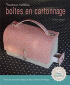 Couverture du livre « Boiîes en cartonnage ; nouveaux modèles » de Martine Lintignat aux éditions Tutti Frutti
