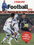 Couverture du livre « Football (édition 2015) » de  aux éditions L'equipe