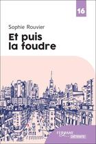 Couverture du livre « Et puis la foudre » de Sophie Rouvier aux éditions Feryane