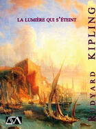 Couverture du livre « La Lumière qui s'éteint » de Rudyard Kipling aux éditions A Verba Futurorum