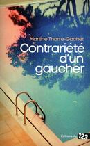 Couverture du livre « Contrariété d'un gaucher » de Martine Thorre-Gachet aux éditions Editions Du 123