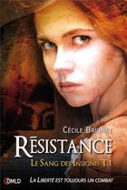 Couverture du livre « Le sang des Insignis t.1 : résistance » de Cecile Briomet aux éditions Dreamland