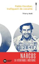 Couverture du livre « Pablo Escobar, trafiquant de cocaïne » de Thierry Noel aux éditions Nouveau Monde