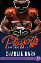 Couverture du livre « Touchdown - t01 - playoffs » de Charlie Dark aux éditions Juno Publishing