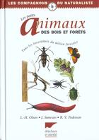 Couverture du livre « Petits Animaux Des Bois Et Forets (Les) » de Olsen/Pedersen/Sunes aux éditions Delachaux & Niestle