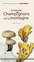 Couverture du livre « Guide des champignons de la montagne » de Bart Buyck aux éditions Belin
