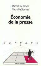 Couverture du livre « L'Economie De La Presse » de Patrick Le Floc aux éditions La Decouverte