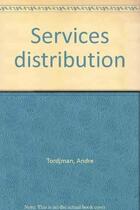Couverture du livre « Services Distribution » de Tordjman aux éditions Organisation
