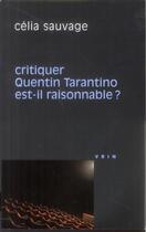 Couverture du livre « Critiquer Quentin Tarantino est-il raisonnable ? » de Celia Sauvage aux éditions Vrin