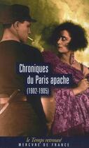 Couverture du livre « Chroniques du Paris apache (1902-1905) » de Eugene Corsy et Casque D'Or aux éditions Mercure De France