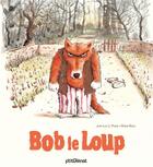 Couverture du livre « Bob le loup » de Ronan Badel et Jean-Luc Le Pogam aux éditions Glenat Jeunesse