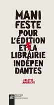 Couverture du livre « Manifeste pour l'édition et la librairie indépendante » de Colette Lambrichs aux éditions La Difference
