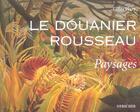 Couverture du livre « Le Douanier Rousseau ; paysages » de Gilles Plazy aux éditions Belin