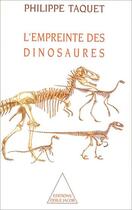 Couverture du livre « L'empreinte des dinosaures » de Philippe Taquet aux éditions Odile Jacob